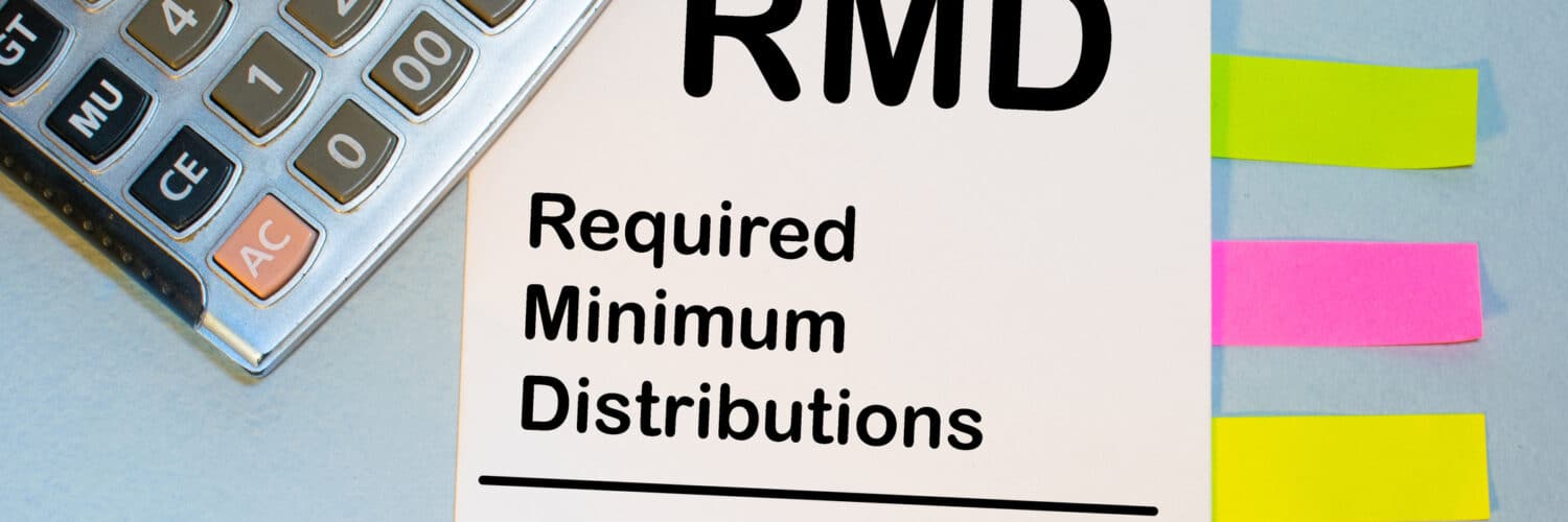 What to Know About Required Minimum Distributions (RMDs)