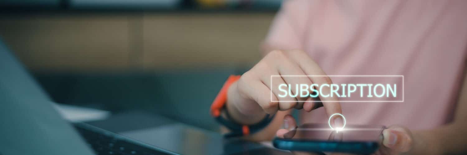 Don’t Forget About These Subscriptions